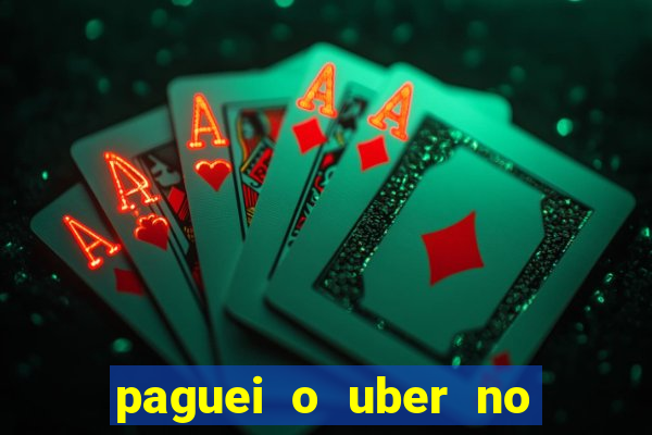 paguei o uber no pix e nao encontrou motorista